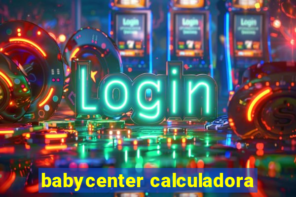 babycenter calculadora